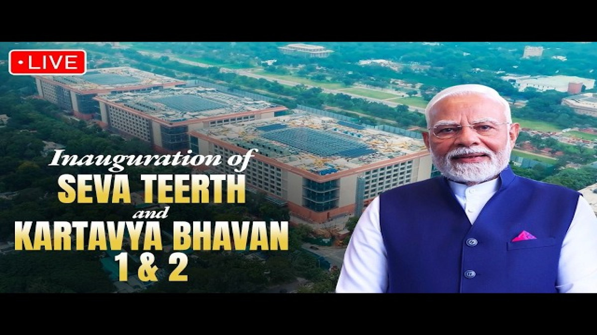 LIVE: PM Modi participates in the inaugural programme of Seva Teerth and Kartavya Bhavan-1 & 2